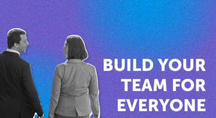 Build your team for everyone