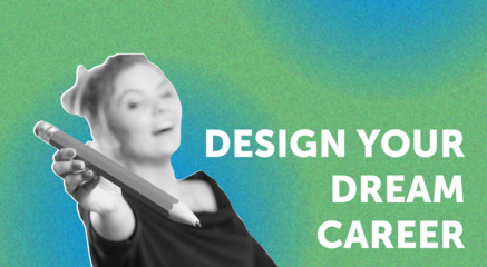 Design your dream career
